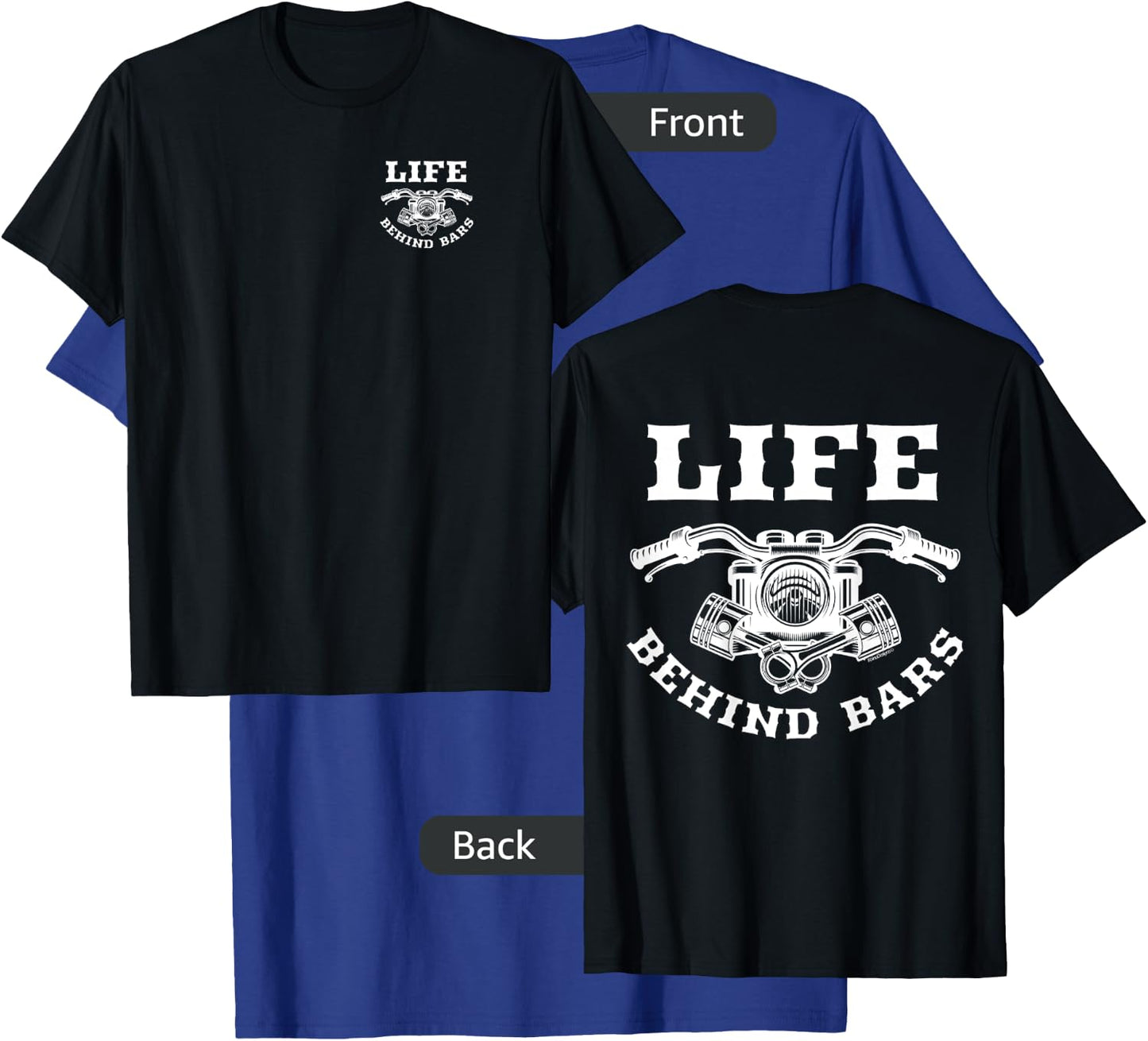 Life Behind Bars Motorcycle Biker 2 sides T-Shirt - T-Shirt | Royal