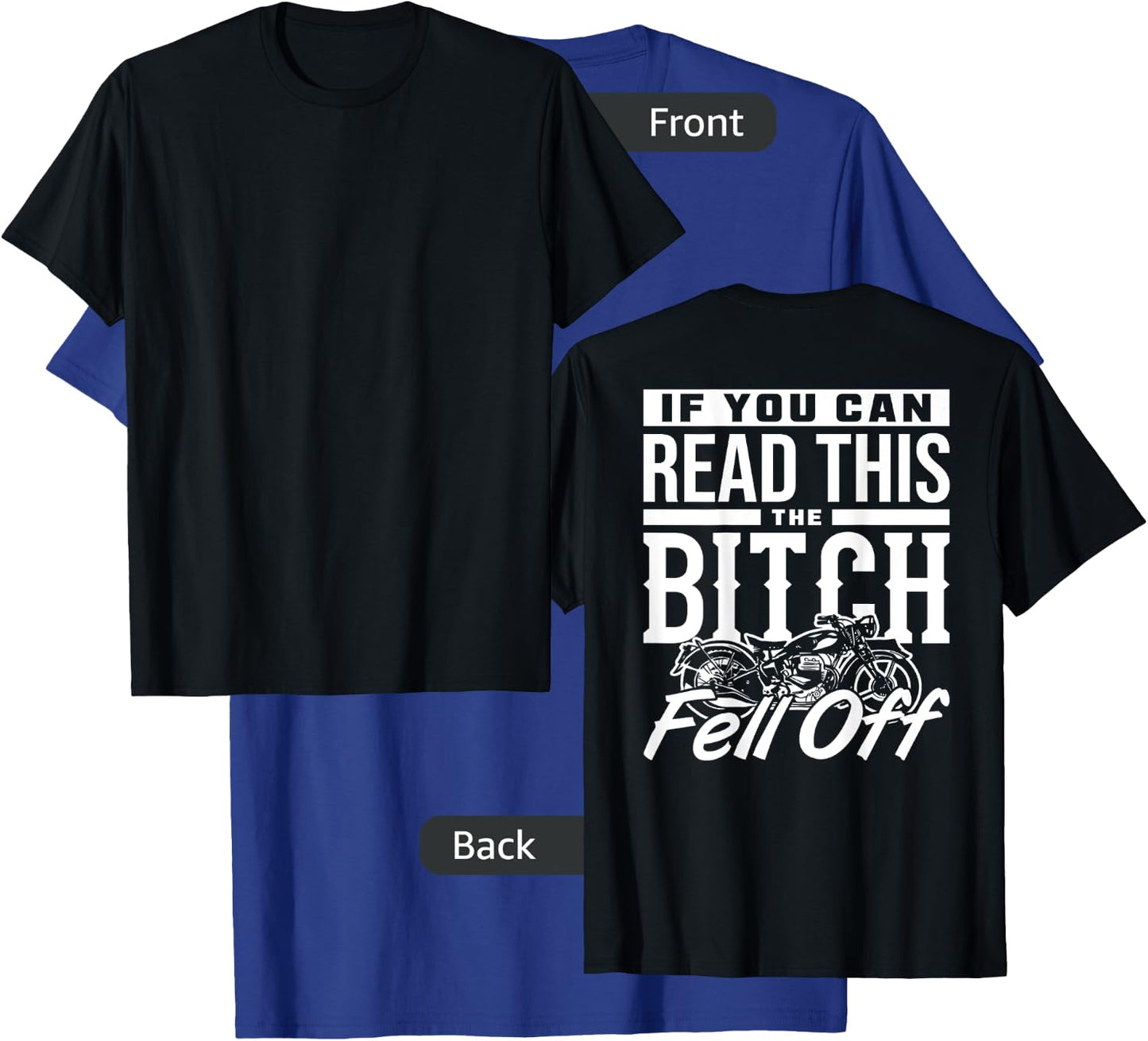 If You Can Read This The Bitch Fell Off Motorcycle T-Shirt - T-Shirt | Royal