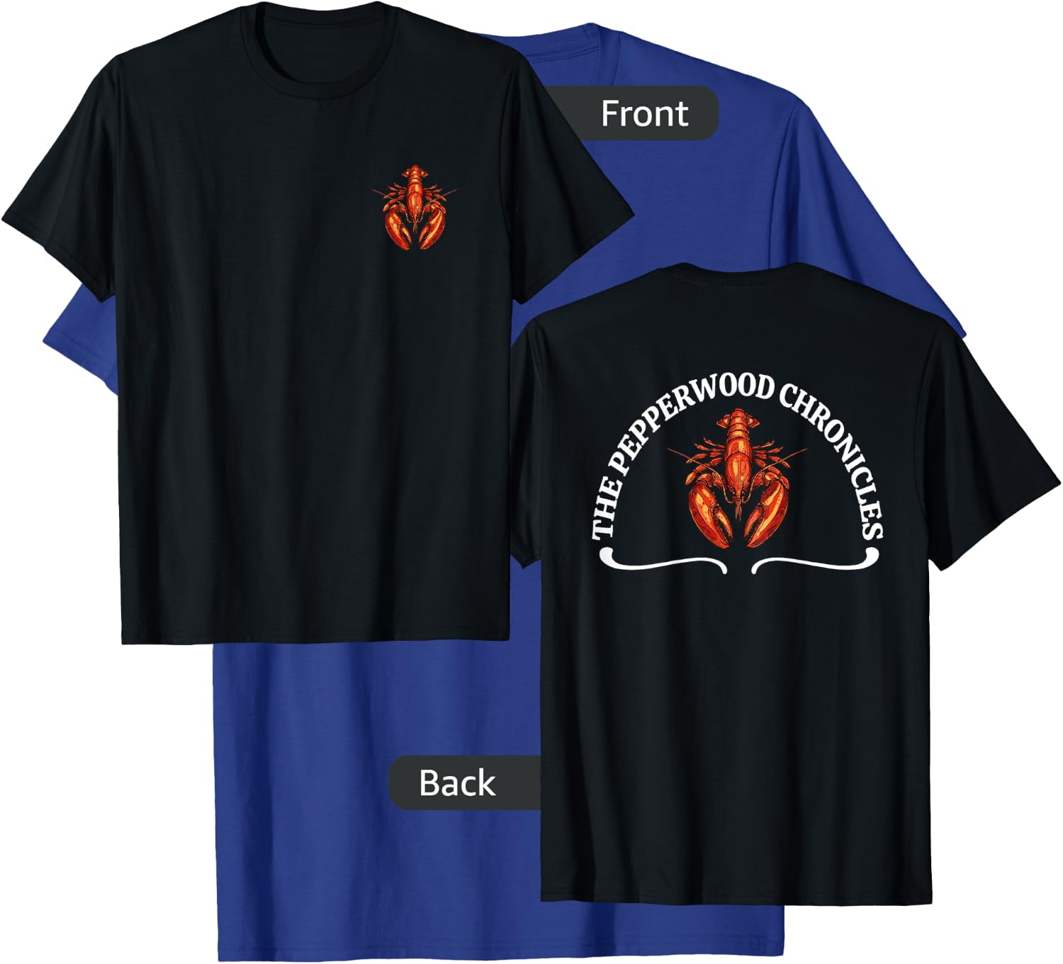 The Pepperwood Chronicles, Meme Funny - Front and Back T-Shirt - T-Shirt | Royal