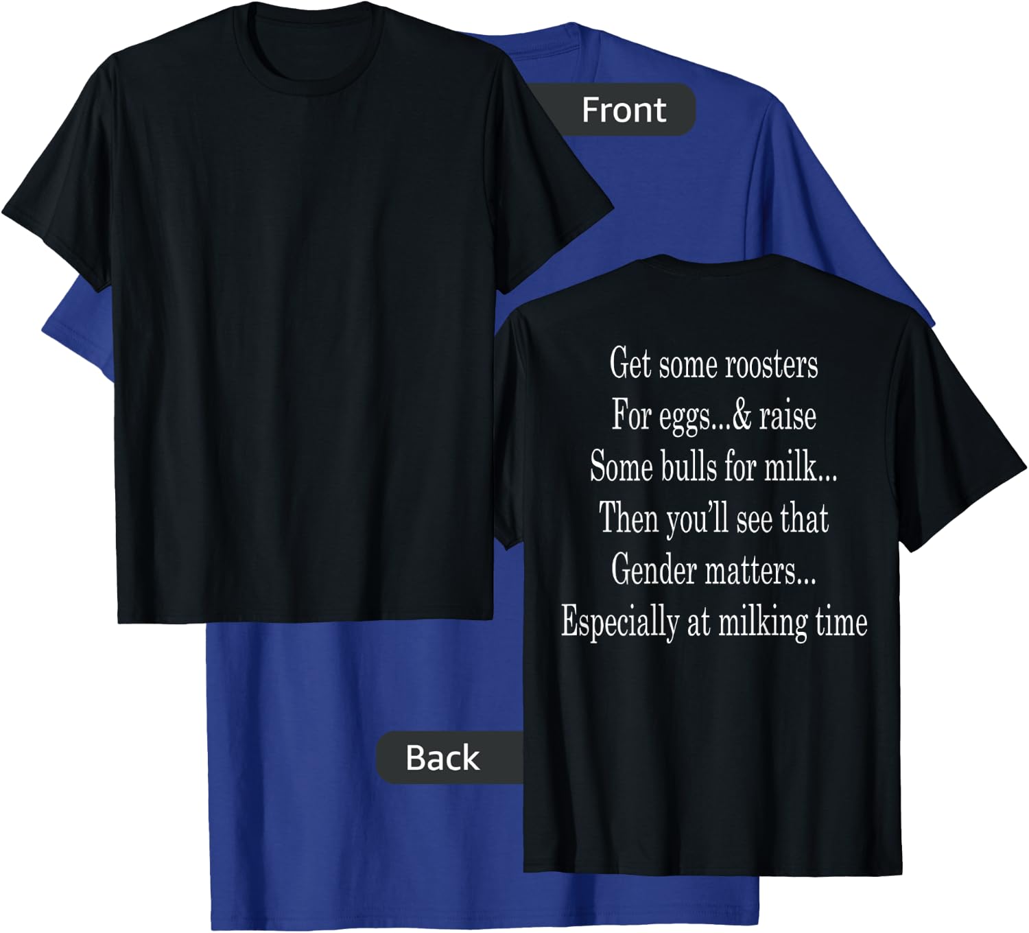 Get Some Roosters for Eggs and Raise Some Bulls (on Back) T-Shirt - T-Shirt | Royal