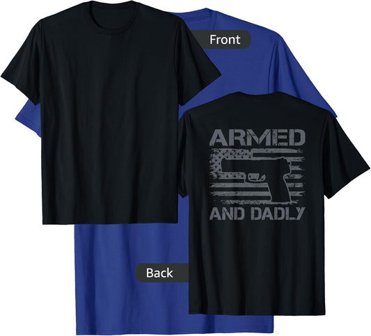 Armed And Dadly - Funny Fathers Day Gun Owner Dad (ON BACK) T-Shirt - T-Shirt | Royal
