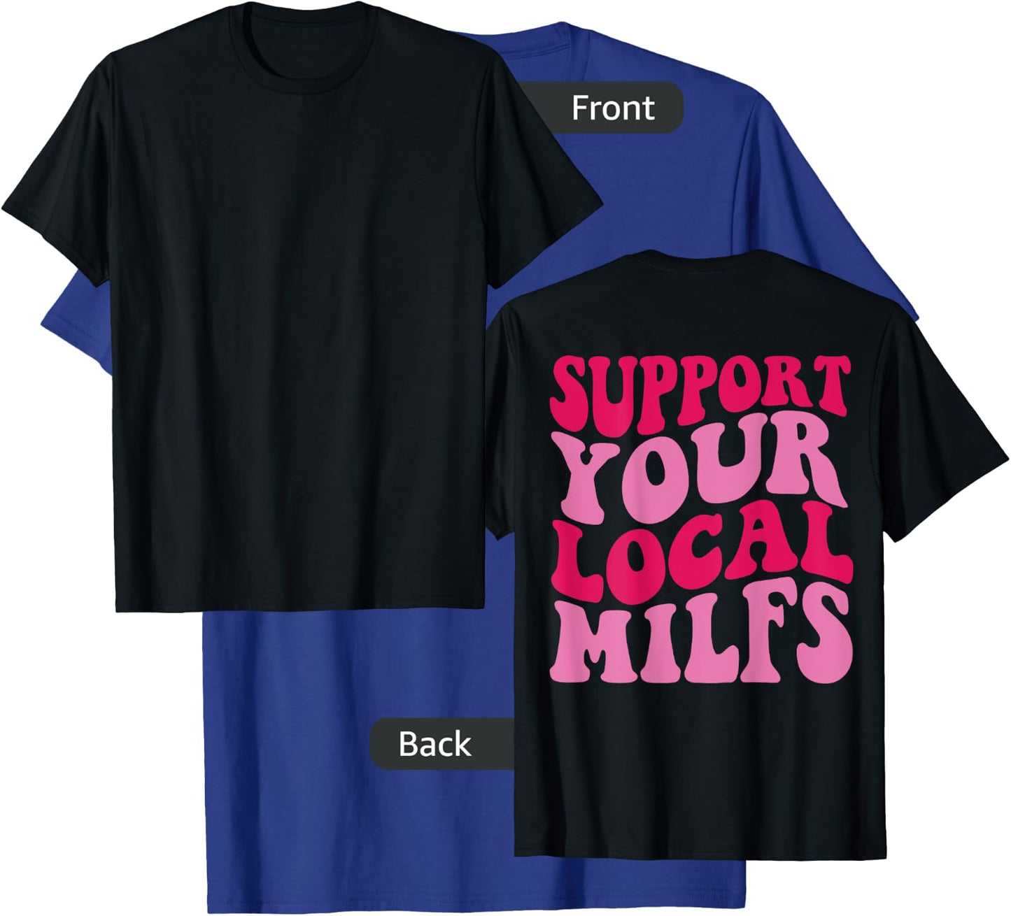 Support Your Local Milfs T-Shirt - T-Shirt | Royal