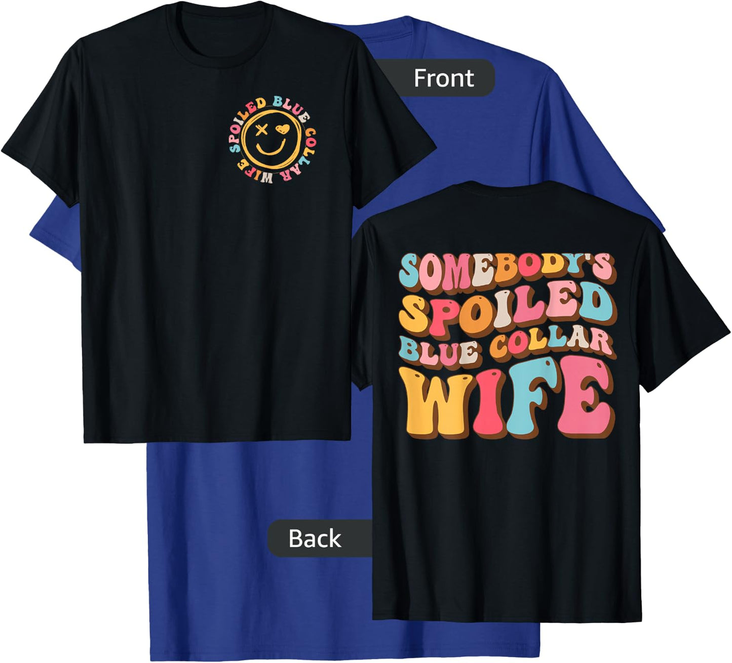 Somebody's Spoiled Blue Collar Wife Funny Wife Saying T-Shirt - T-Shirt | Royal
