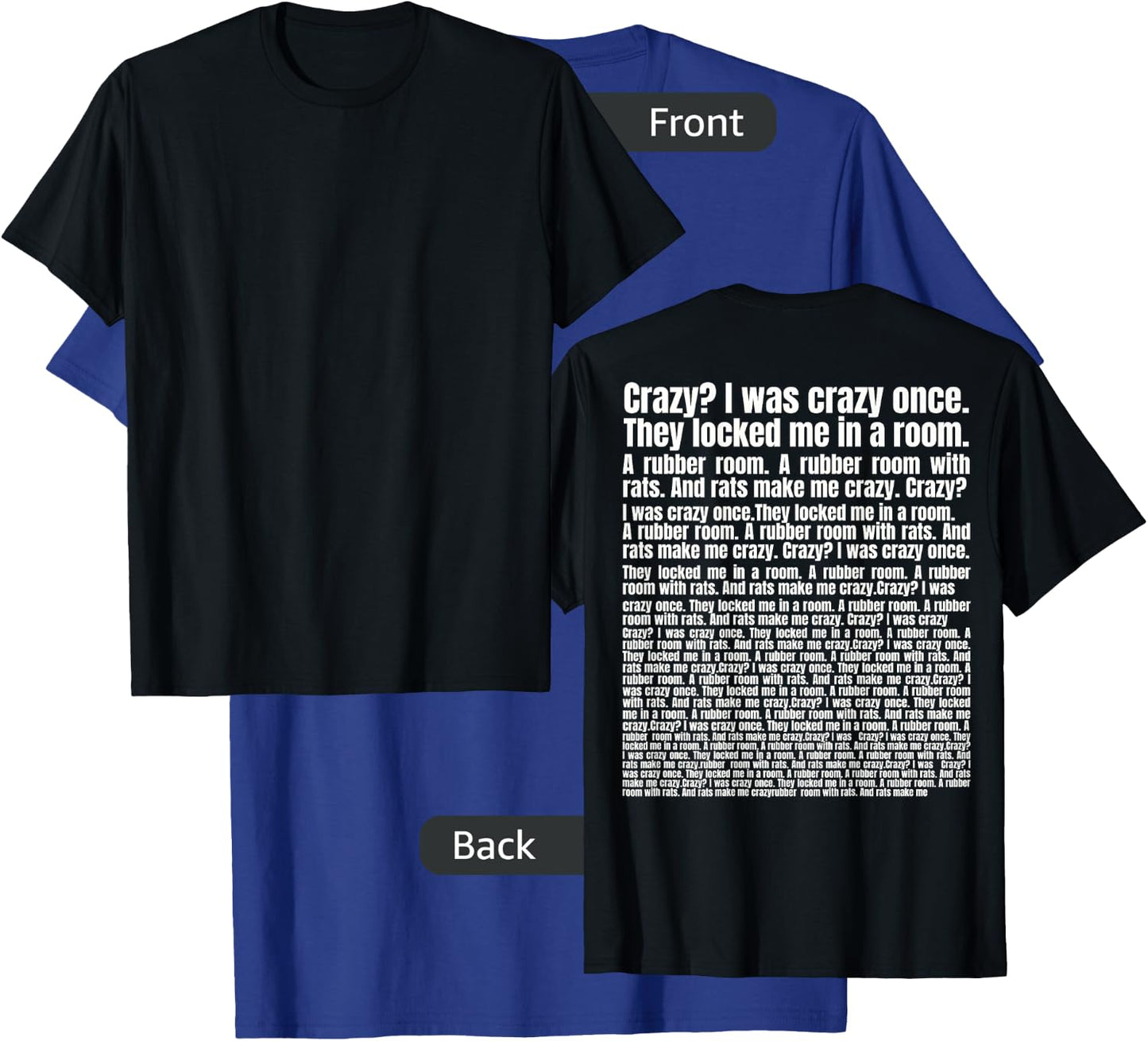 Crazy? I Was Crazy Once. Funny Trending Meme (on back) T-Shirt - T-Shirt | Royal