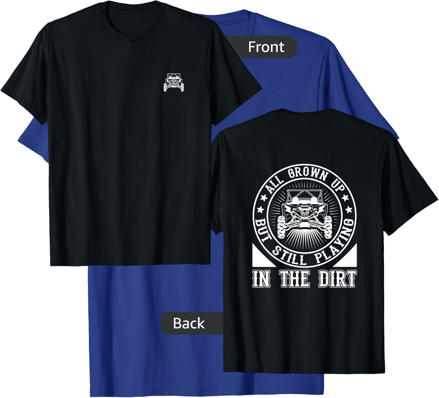 SxS UTV Playing in The Dirt 2 Sided T-Shirt - T-Shirt | Royal