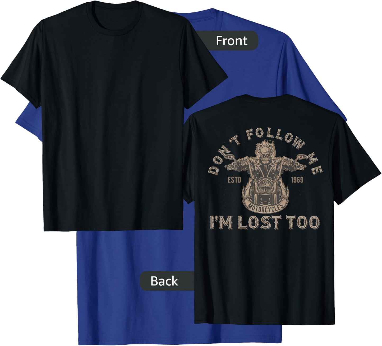 Don't Follow Me I'm Lost Too Motorcycle Skeleton on Back T-Shirt - T-Shirt | Royal
