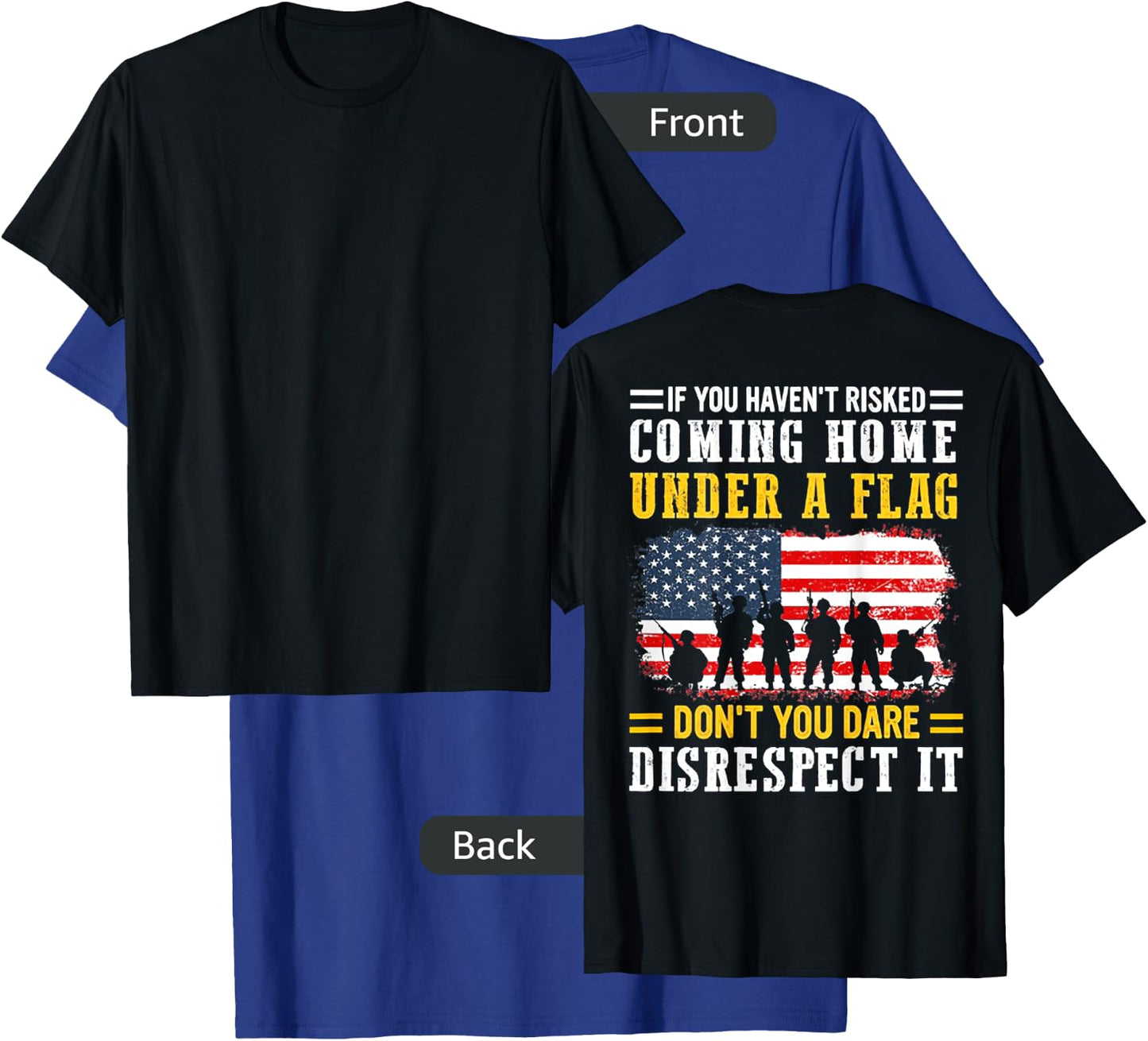If You Haven't Risked Coming Home Under A Flag (on back) T-Shirt - T-Shirt | Royal