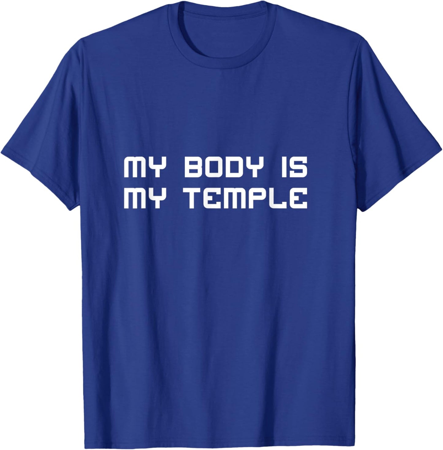My Body Is My Temple Motivation Inspiration T-Shirt - T-Shirt | Royal