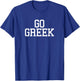 GO GREEK - Funny College Pride Fraternity Sorority Shirt T-Shirt - T-Shirt | Royal