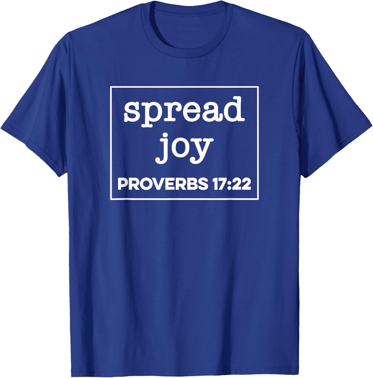Spread Joy Proverbs 17:22 Bible Verse Christian Happy Cheer T-Shirt - T-Shirt | Royal