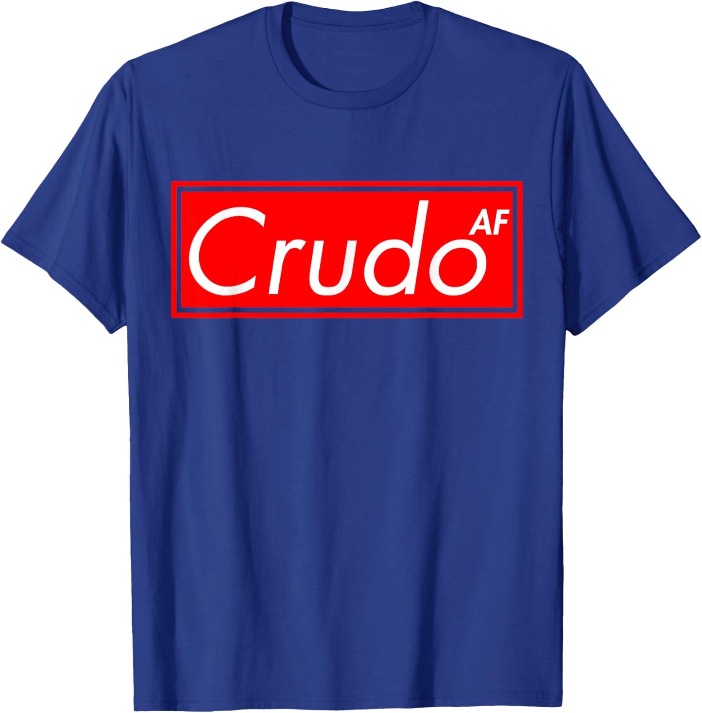 Crudo AF T-Shirt - T-Shirt | Royal
