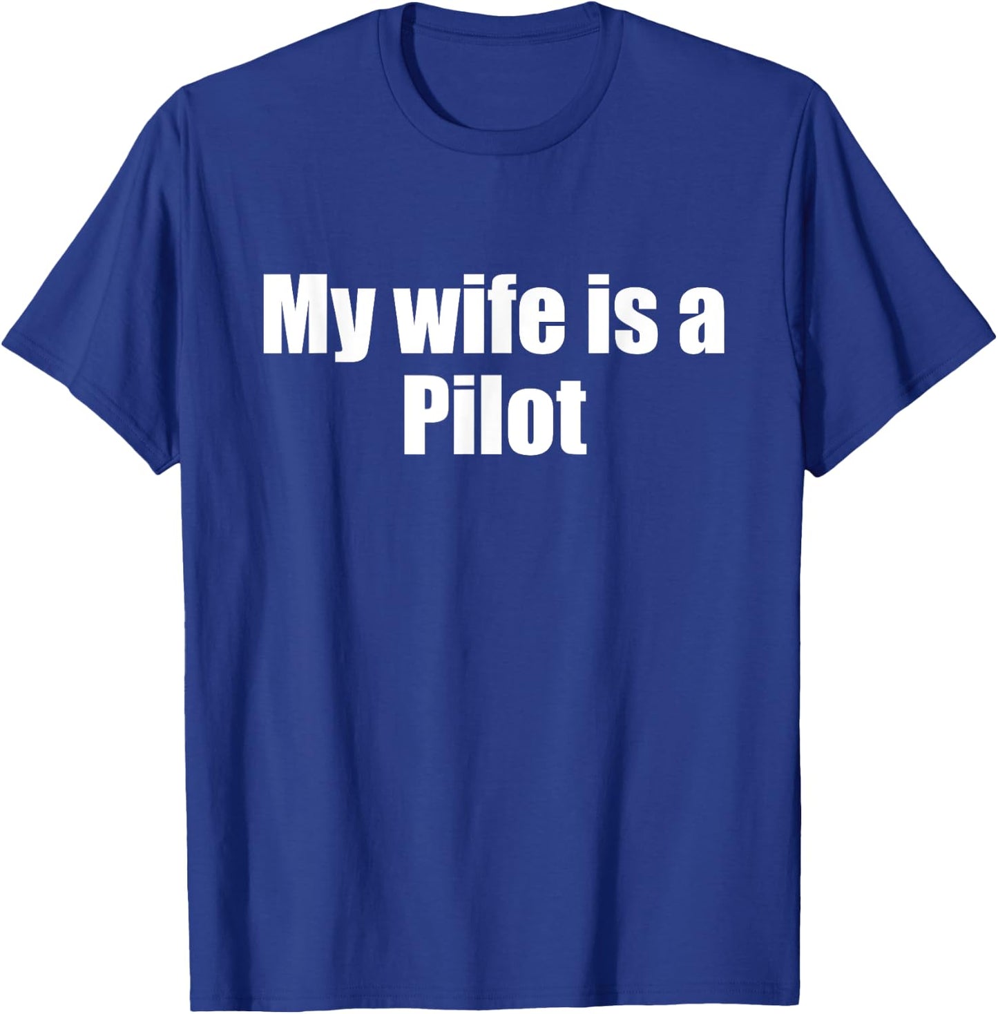 Funny My wife is a Pilot shirt , Husband T-Shirt - T-Shirt | Royal
