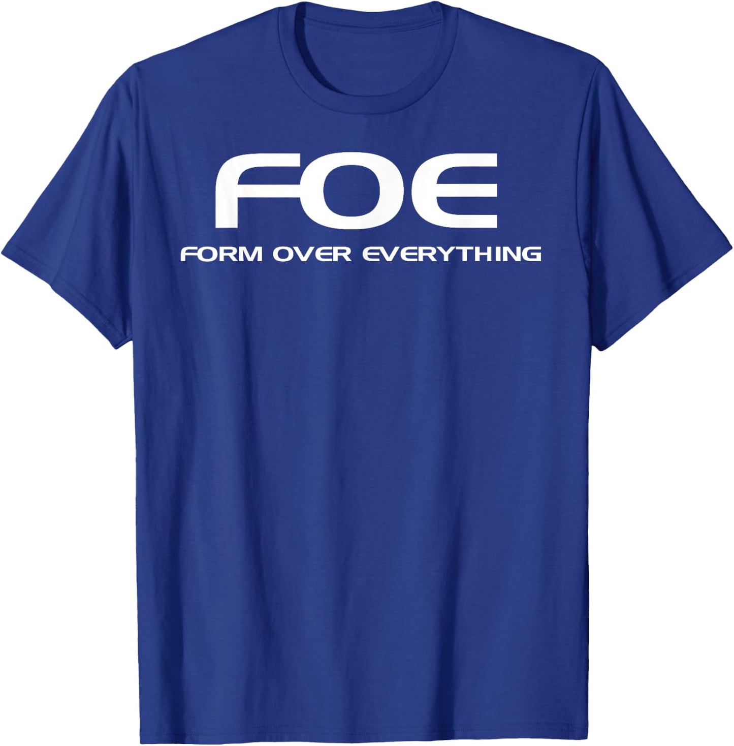 FOE - Form Over Everything T-Shirt - T-Shirt | Royal