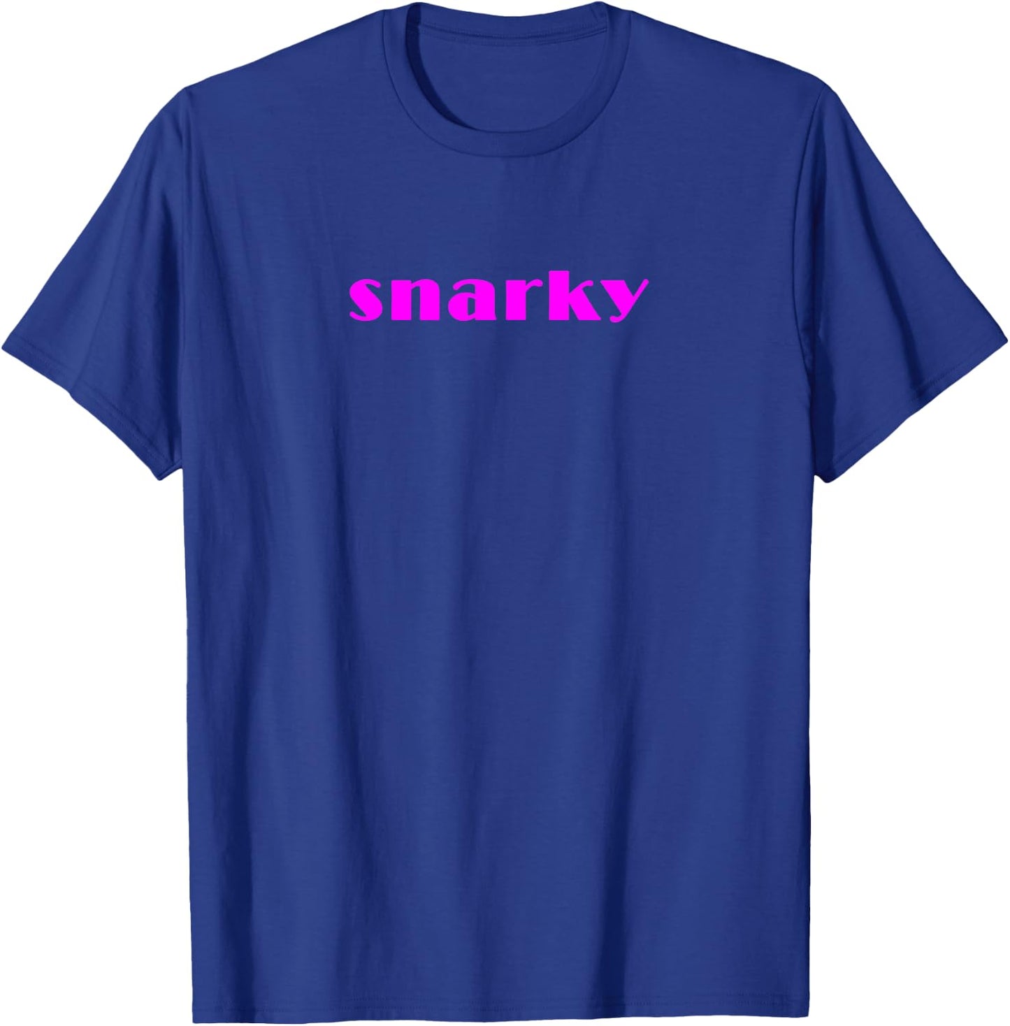 Snarky T-Shirt - T-Shirt | Royal