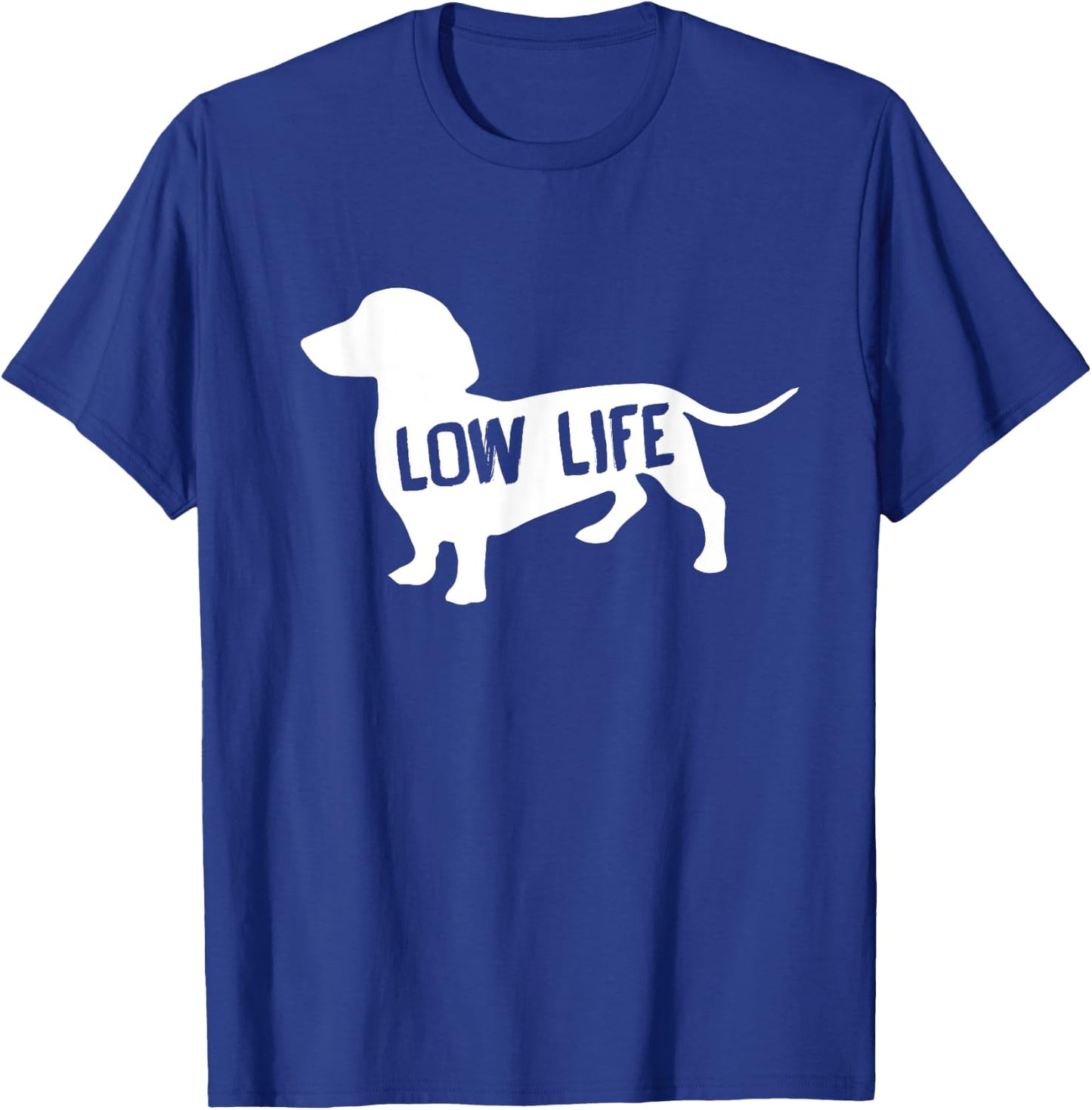 Low Life Funny Dachshund T-Shirt - T-Shirt | Royal