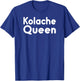 Kolache Queen T-Shirt - T-Shirt | Royal