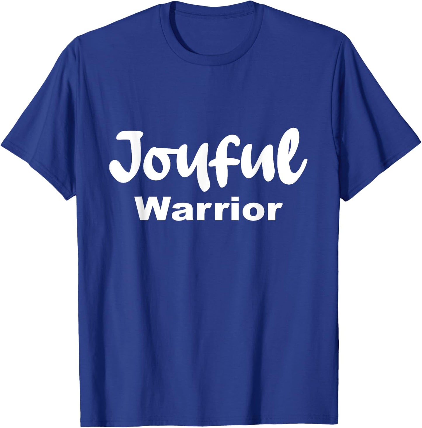 Joyful Warrior T-Shirt - T-Shirt | Royal