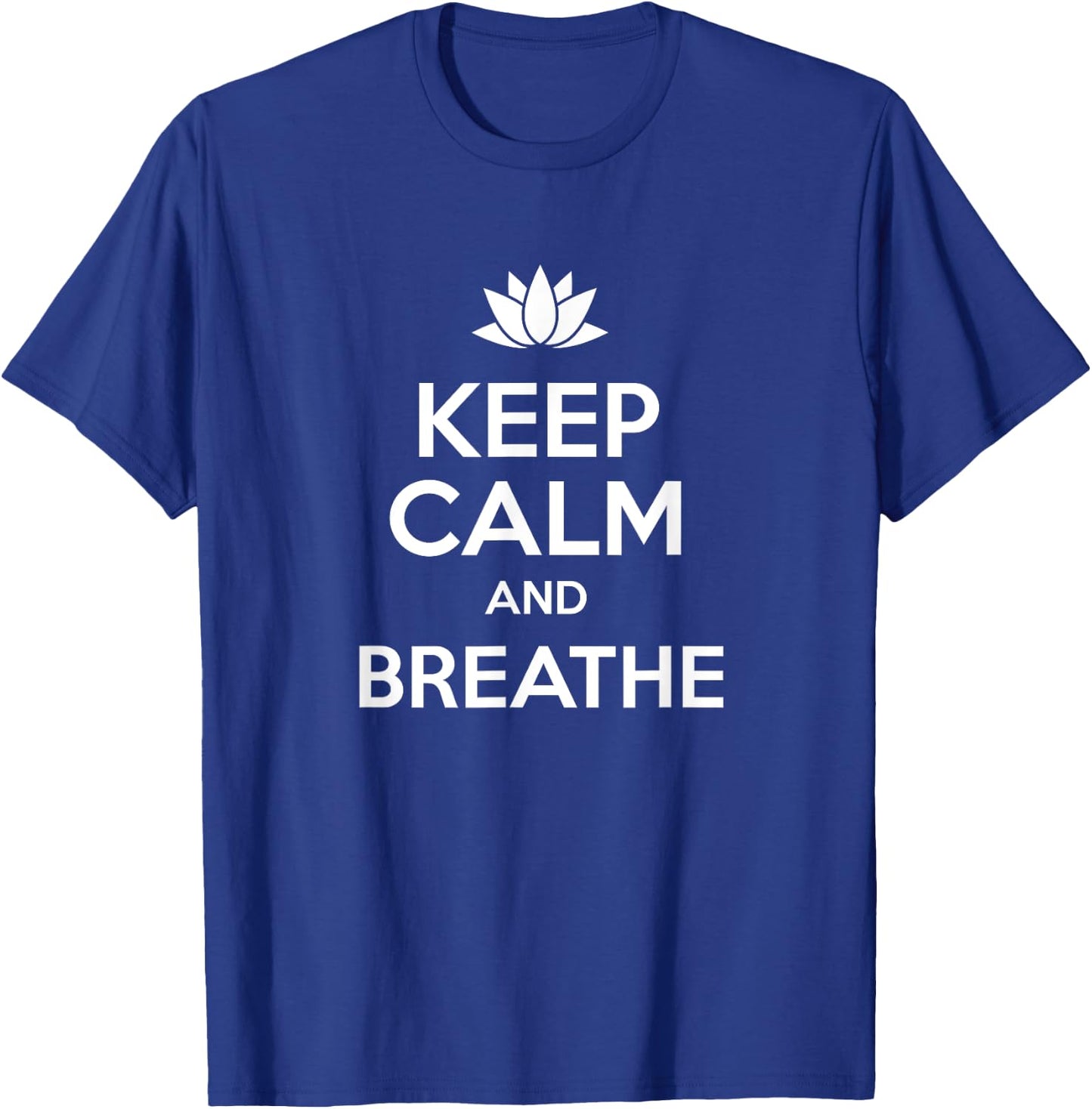 Keep Calm And Breathe - Funny Buddha Mindfulness T-Shirt - T-Shirt | Royal