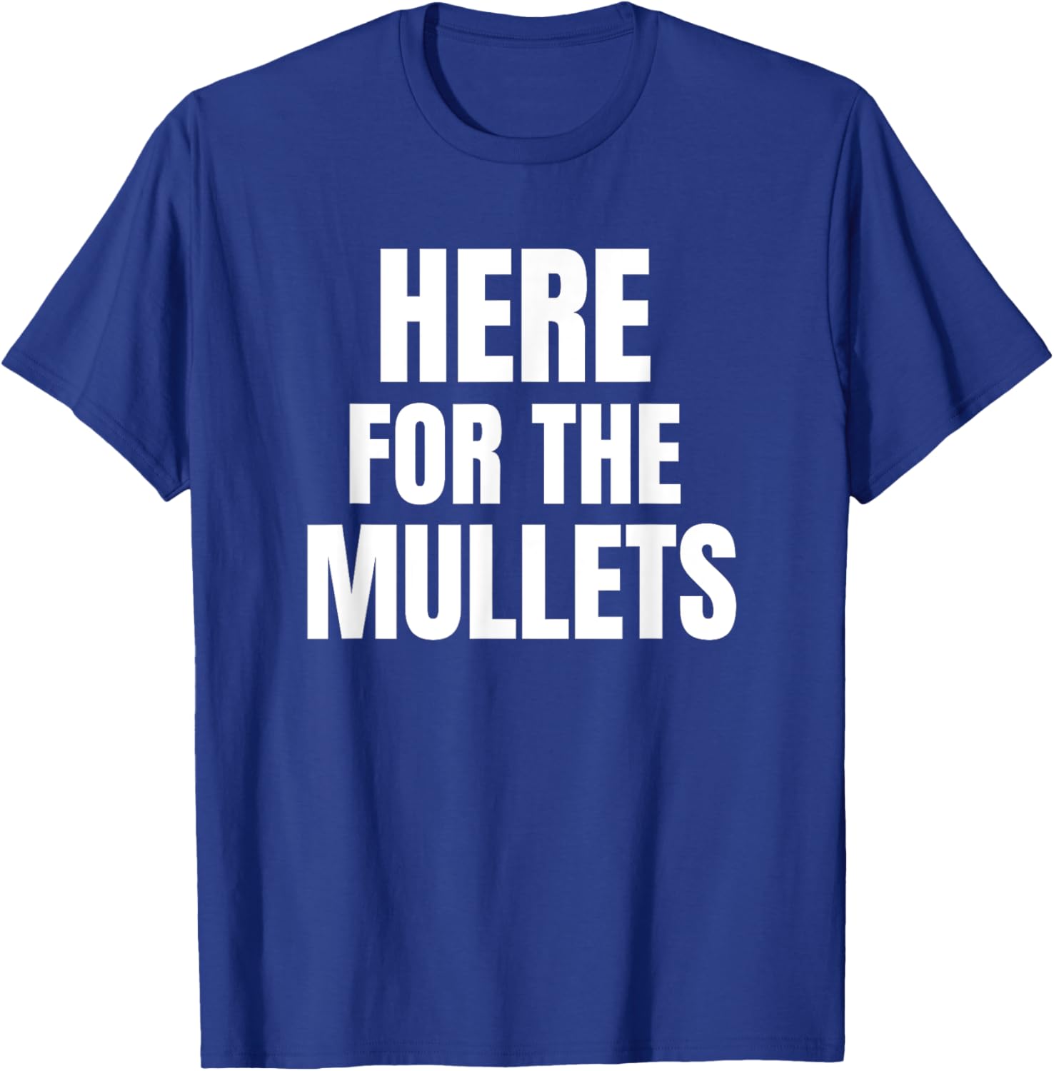 Here for the Mullets Country Music T-Shirt - T-Shirt | Royal
