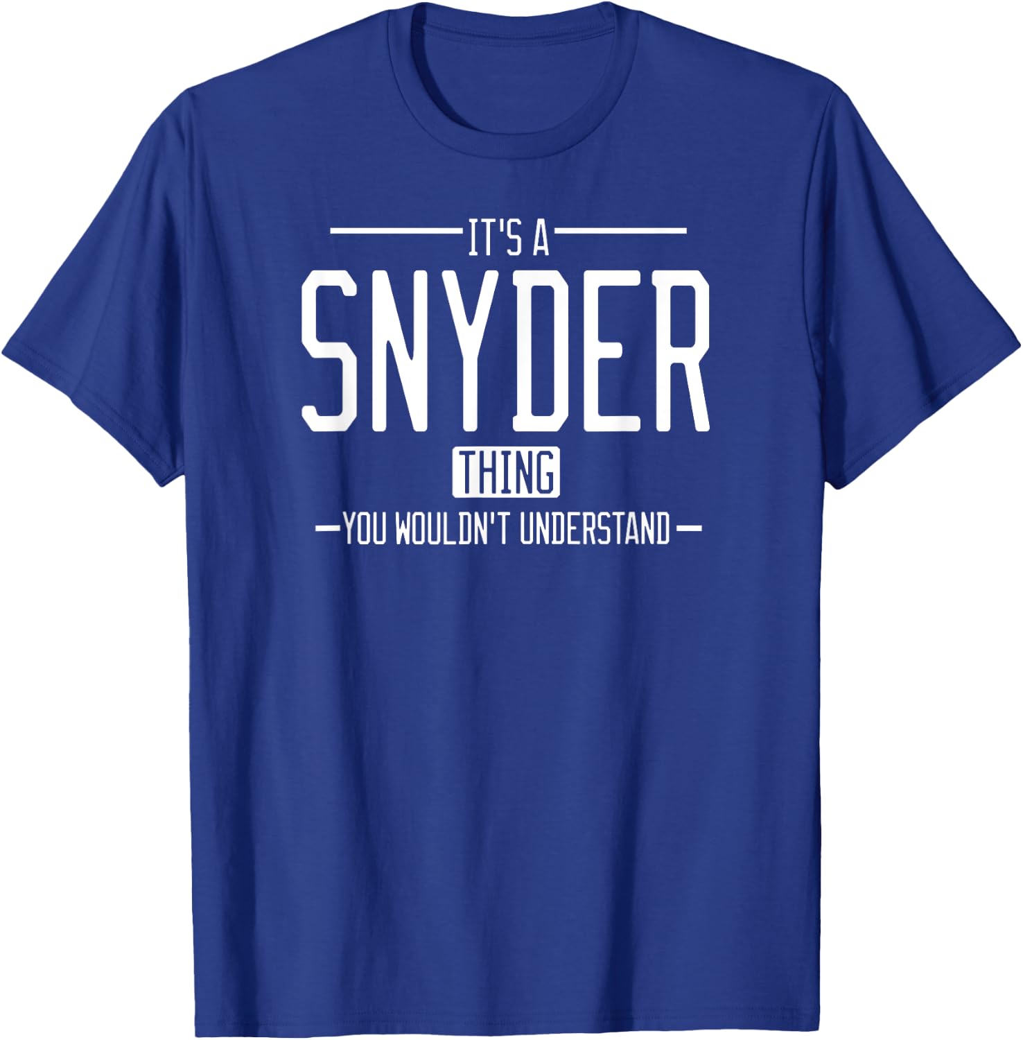 It's a Snyder thing, you wouldn't understand T-Shirt - T-Shirt | Royal