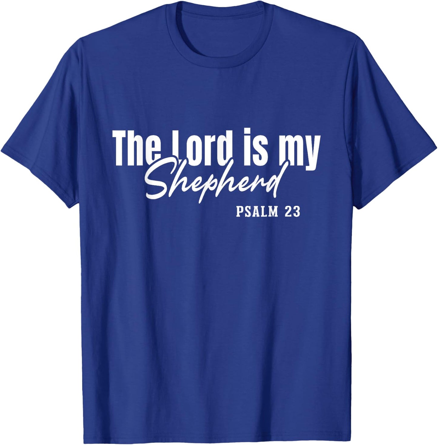 Christian Faith Jesus Christ God The Lord Is My Shepherd T-Shirt - T-Shirt | Royal