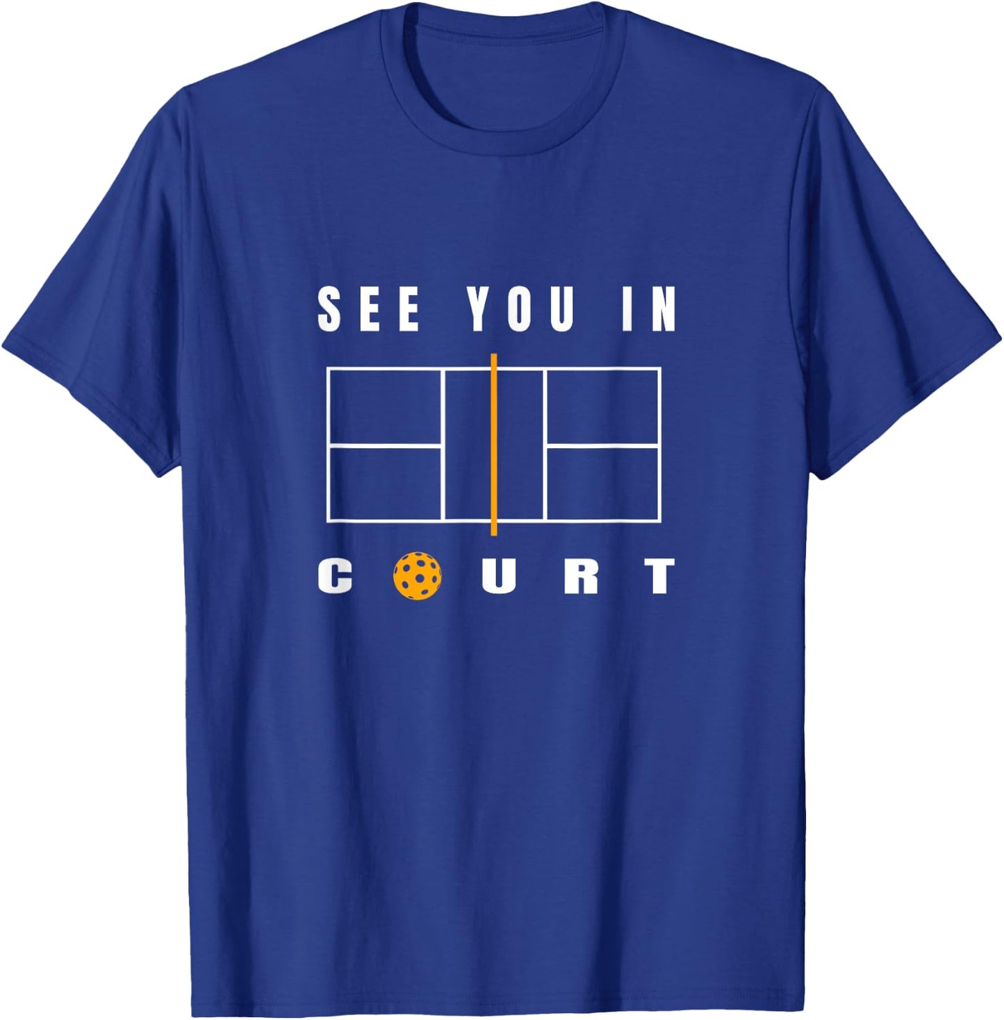 Funny Pickleball - See You In Court - Pickleball Court T-Shirt - T-Shirt | Royal