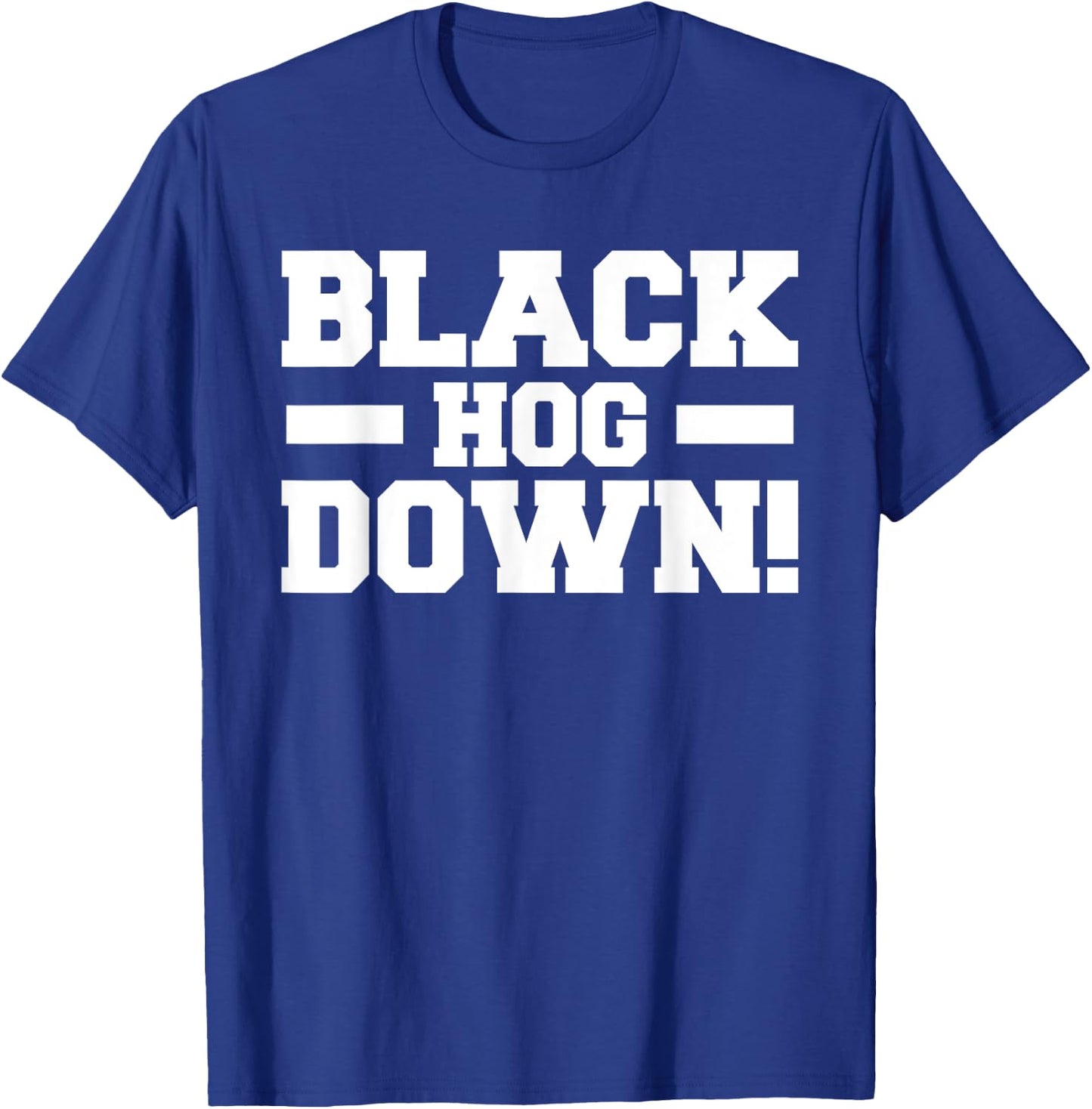 Black Hog Down Funny Wild Boar Hunting Pig Hunt Huntsman T-Shirt - T-Shirt | Royal