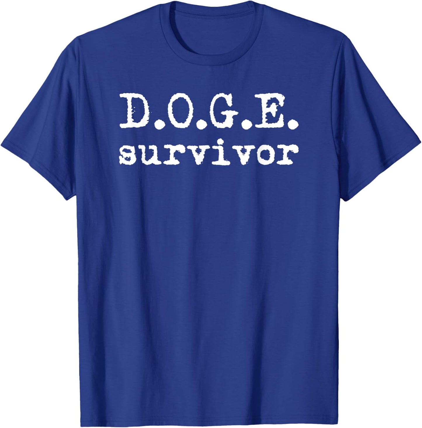 D.O.G.E. Department Of Government Efficiency DOGE Survivor T-Shirt - T-Shirt | Royal