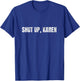 Trendy Teen Gen Z Shut Up Karen Distressed Meme Gift T-Shirt - T-Shirt | Royal