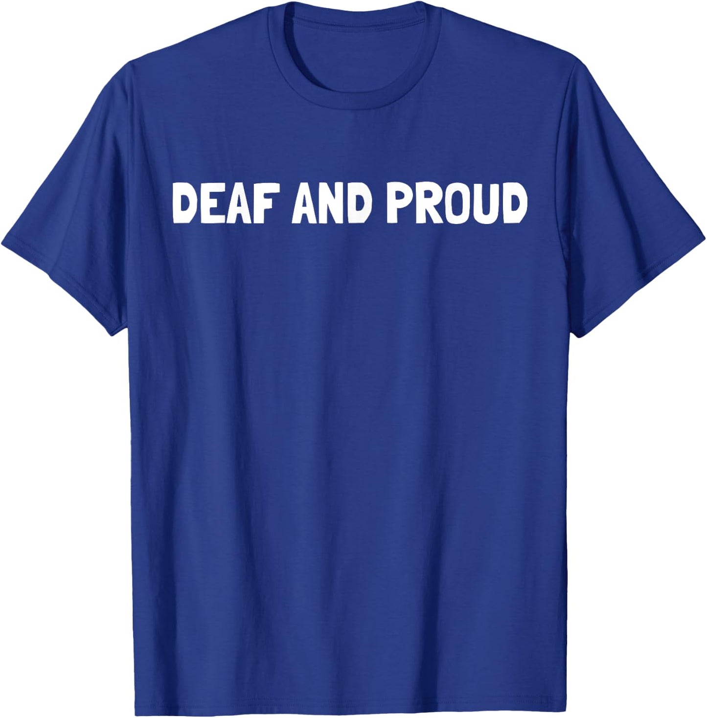 Deaf And Proud - Gehörlosenkultur und amerikanische Gebärdensprache T-Shirt - T-Shirt | Royal