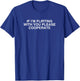 If I flirt with you, please cooperate with Y2K College Meme T-Shirt - T-Shirt | Royal