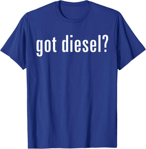 Got Diesel - Funny Car Slogan T-Shirt - T-Shirt | Royal