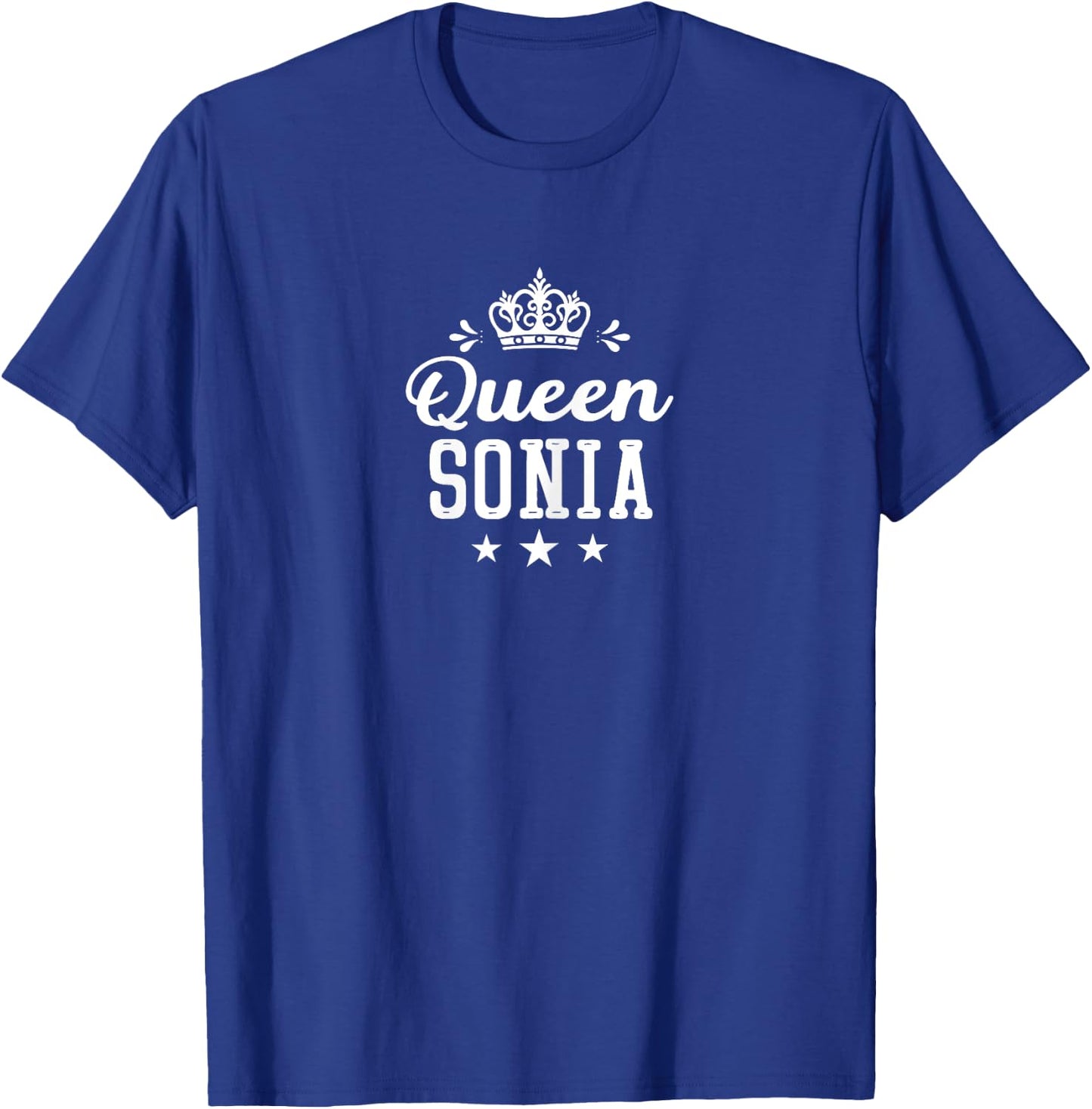 Femme Prénom Humour Cadeau Personnalisé Queen Sonia T-Shirt - T-Shirt | Royal
