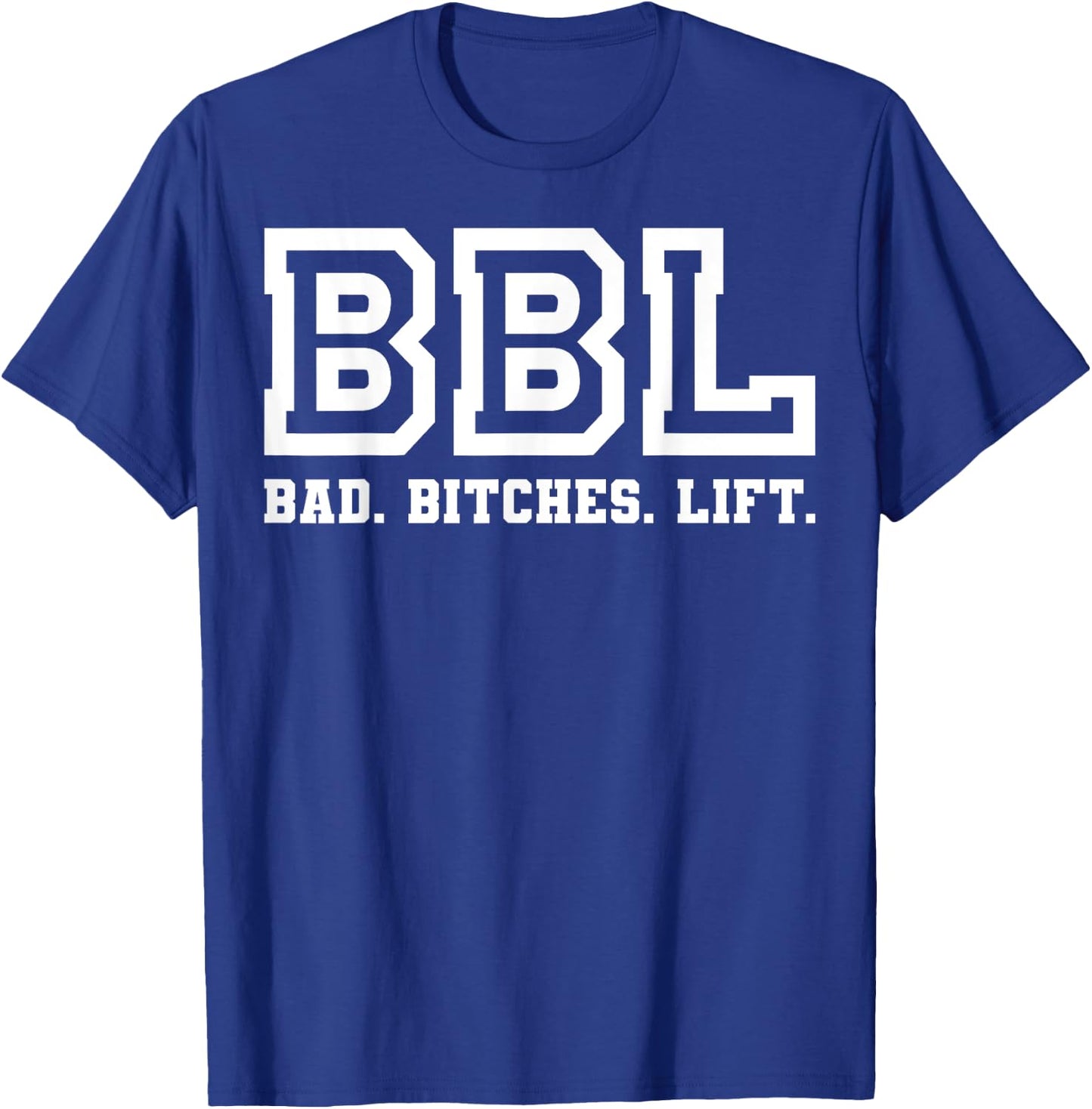 Bad Bitches Lift Heavy Fitness Gym Workout cool apparel T-Shirt - T-Shirt | Royal