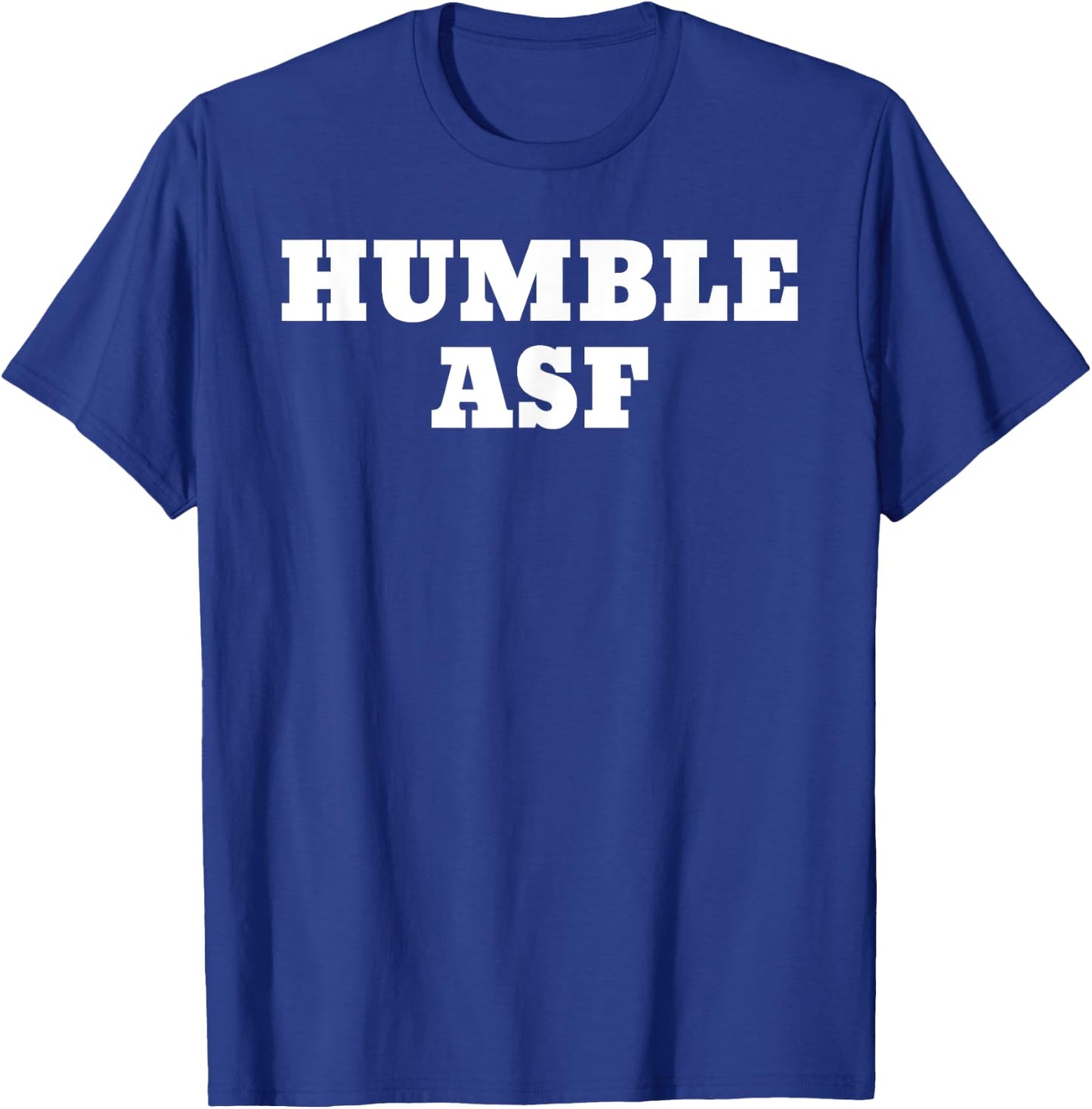Humble Asf T-Shirt - T-Shirt | Royal