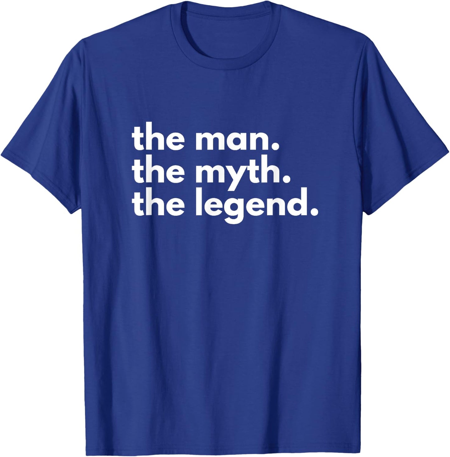 The Man, The Myth, The Legend T-Shirt - T-Shirt | Royal