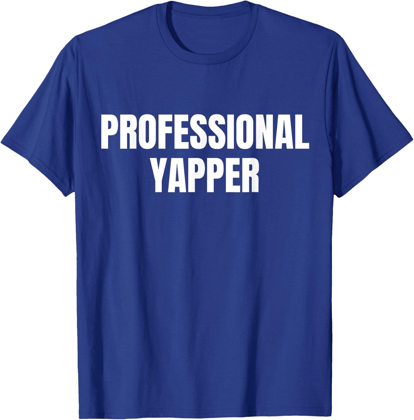 Professional Yapper T-Shirt - T-Shirt | Royal