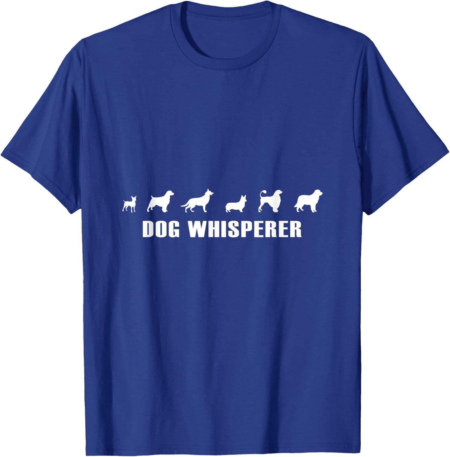 Dog Whisperer Funny Dog lovers T-Shirt - T-Shirt | Royal