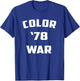 Color War '78 Funny Fear 1978 Street Pop Culture T-Shirt - T-Shirt | Royal