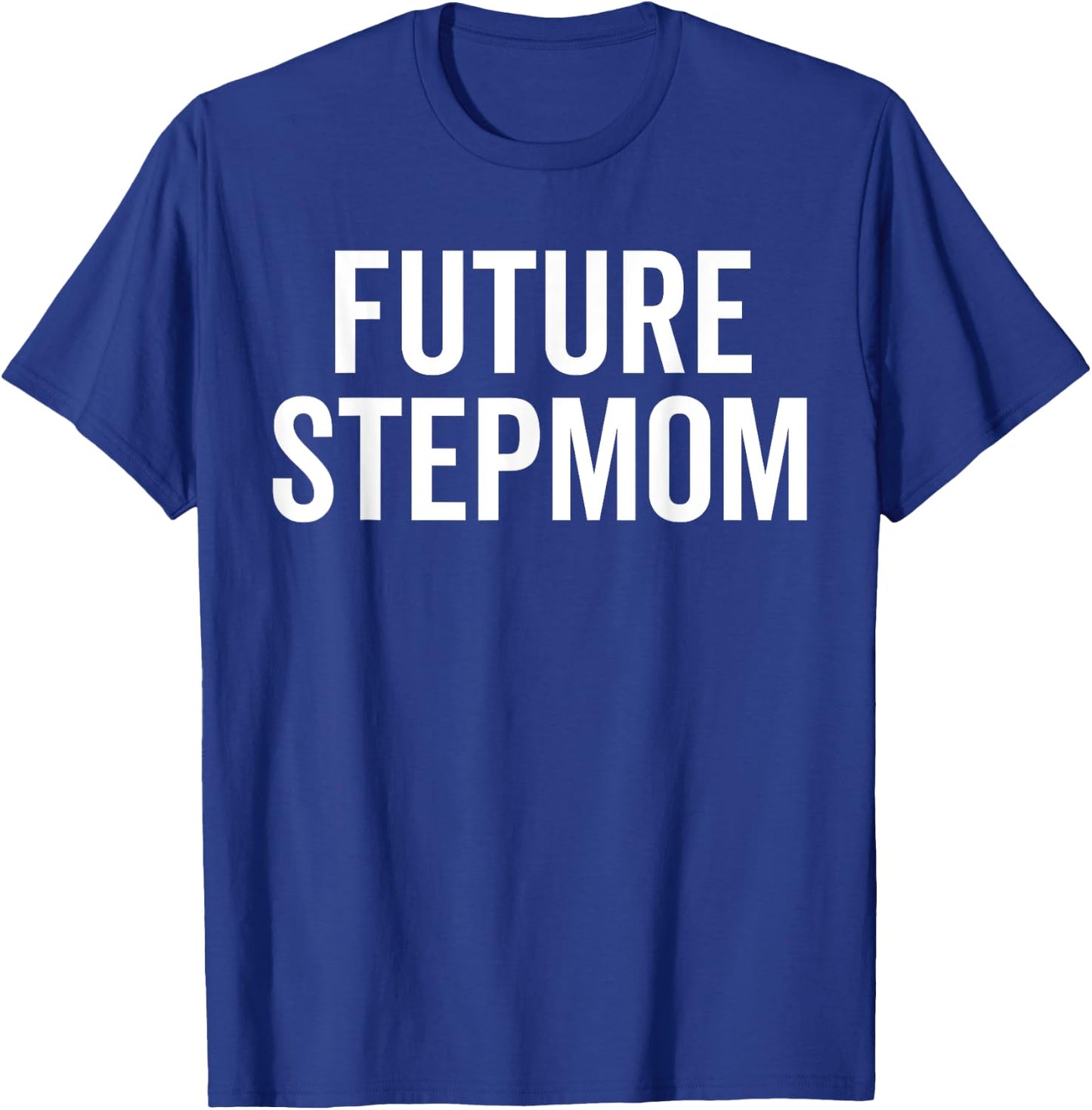 Future Stepmom Warning Sarcastic Bold Sassy Family Chaos Pun T-Shirt - T-Shirt | Royal
