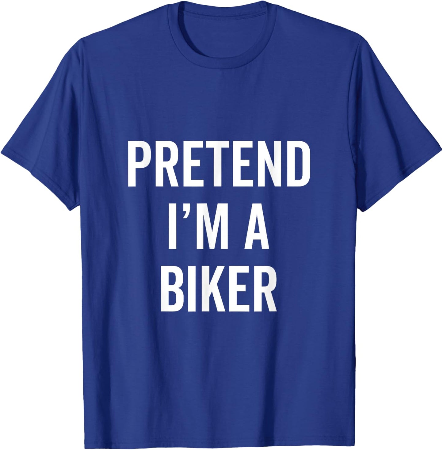 Pretend I'm A Biker Funny Halloween Costume Biking Fan Gift T-Shirt - T-Shirt | Royal