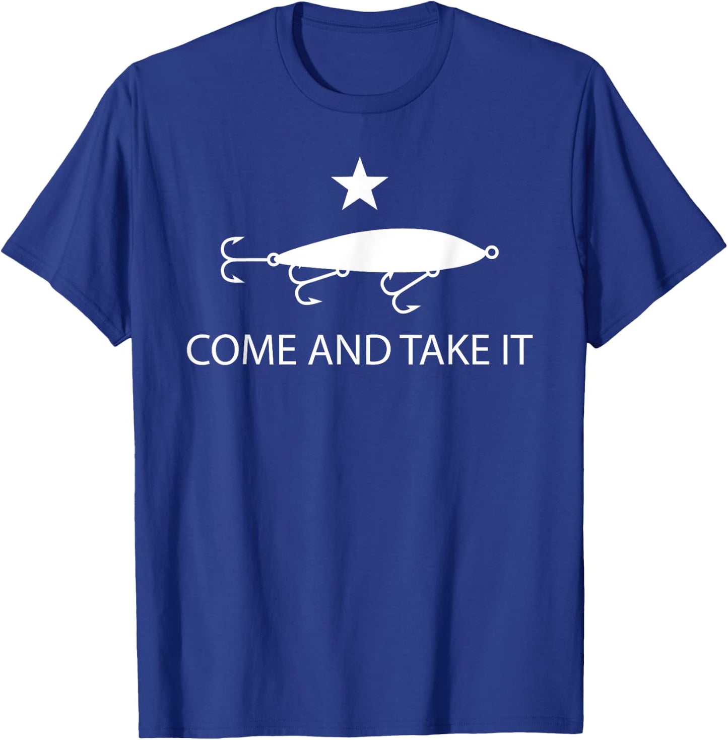Come And Take It Flag Funny Fishing Saltwater Lure T-Shirt - T-Shirt | Royal