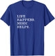 Life Happens Music Helps T-Shirt - T-Shirt | Royal