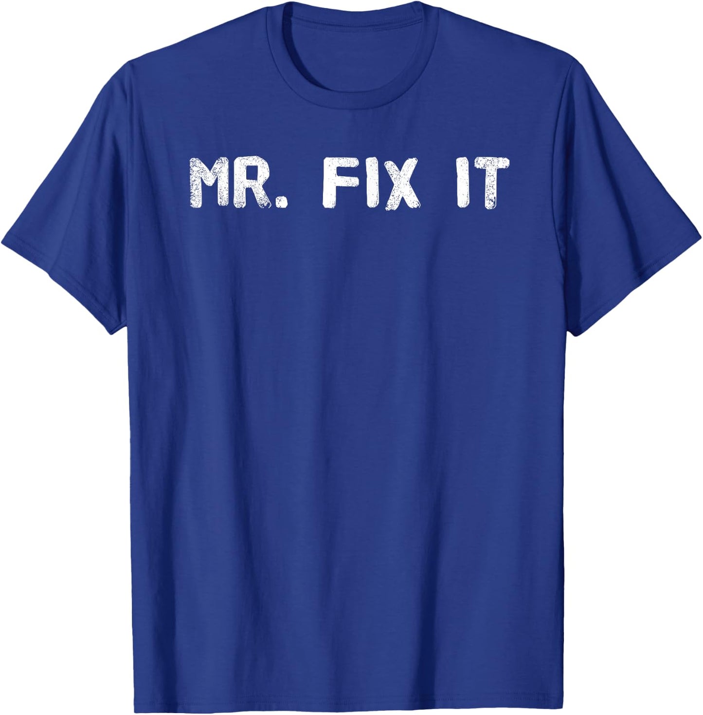 MR. FIX IT Shirt Funny Handyman Repair-man Gift T-Shirt - T-Shirt | Royal