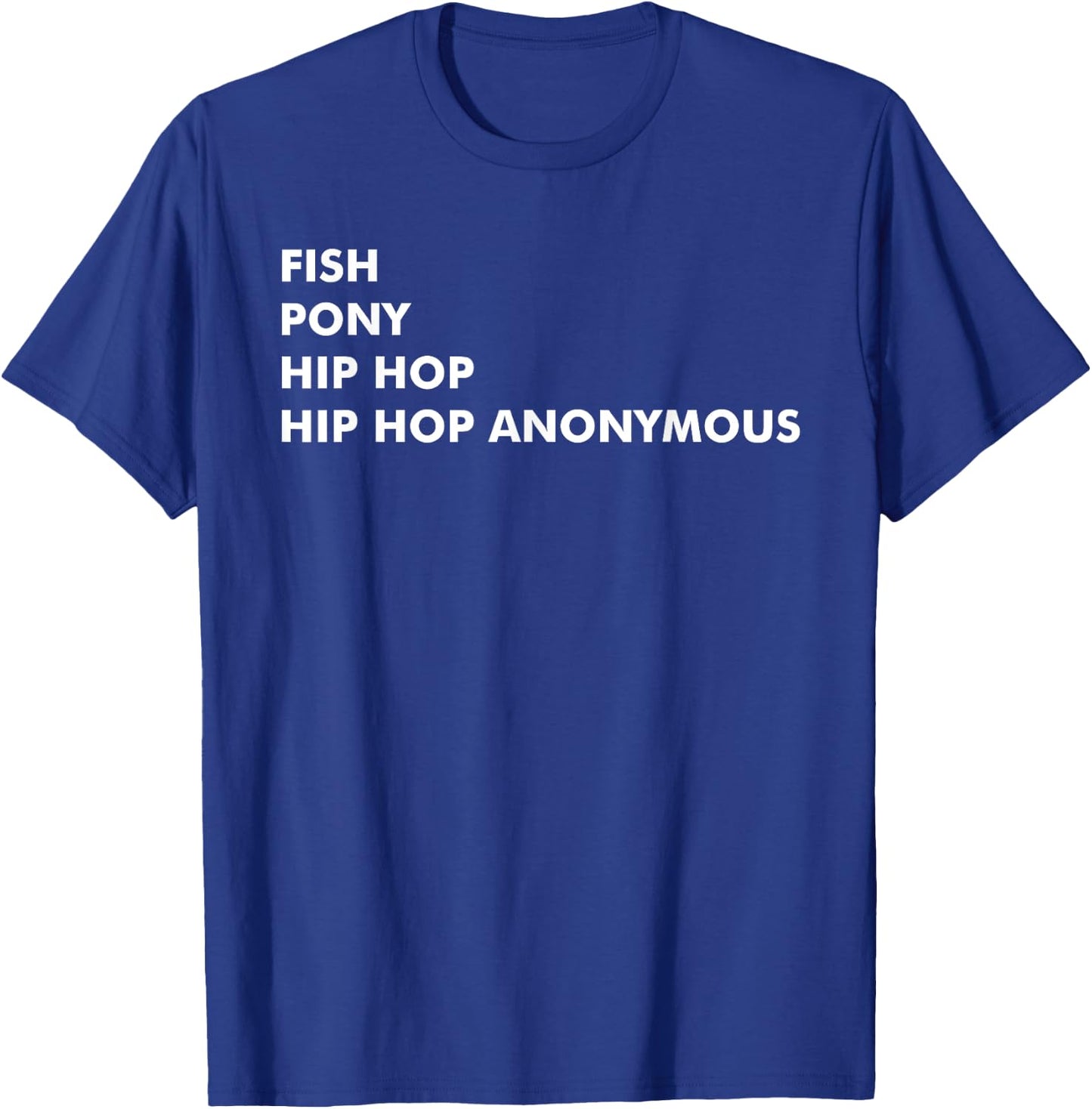 Fish Pony Hip Hop Hip Hop Anonymous T-Shirt - T-Shirt | Royal