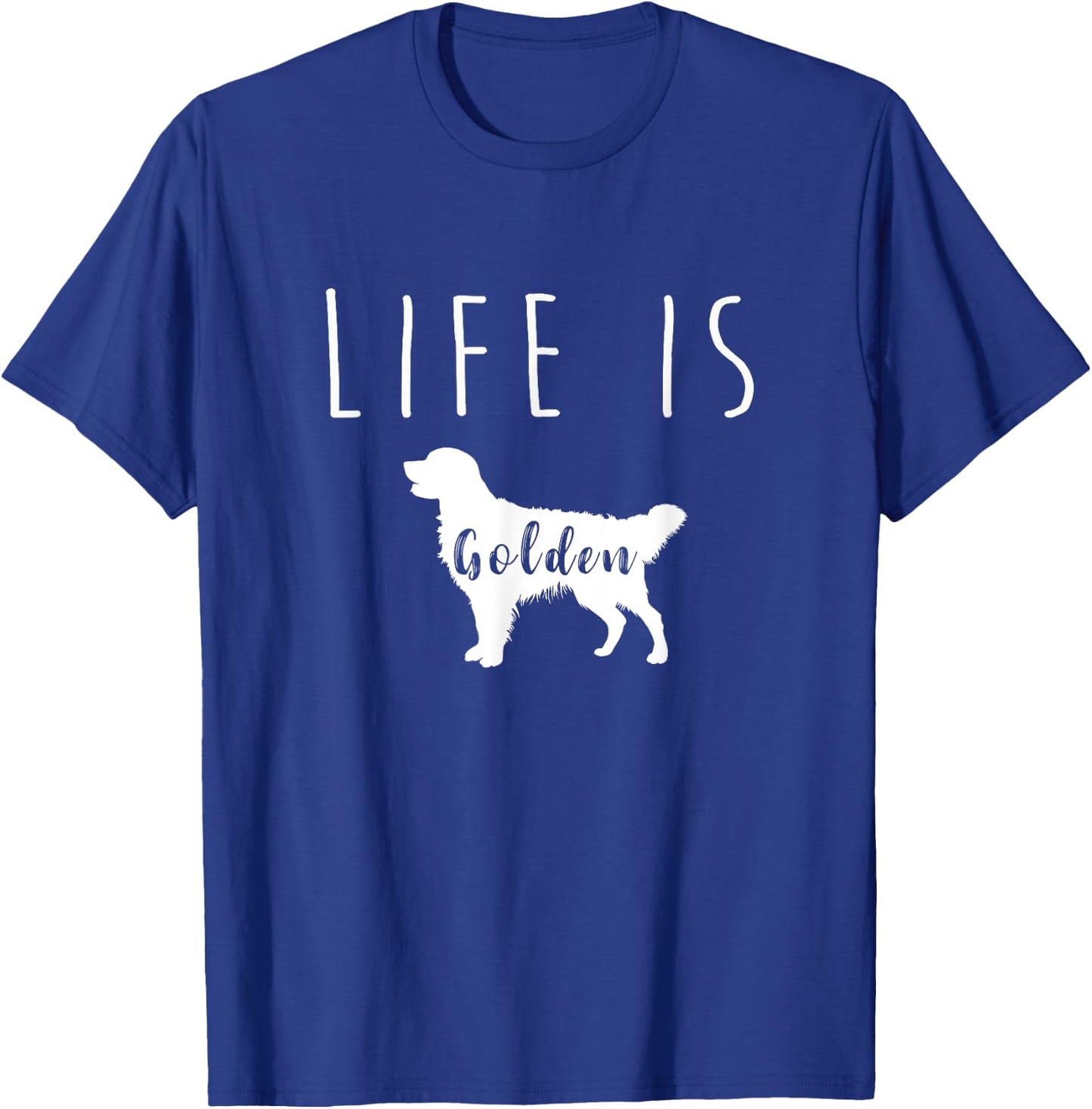 Golden Retriever Dog Life is Golden T Shirt Men Women Girls Kids T-Shirt - T-Shirt | Royal
