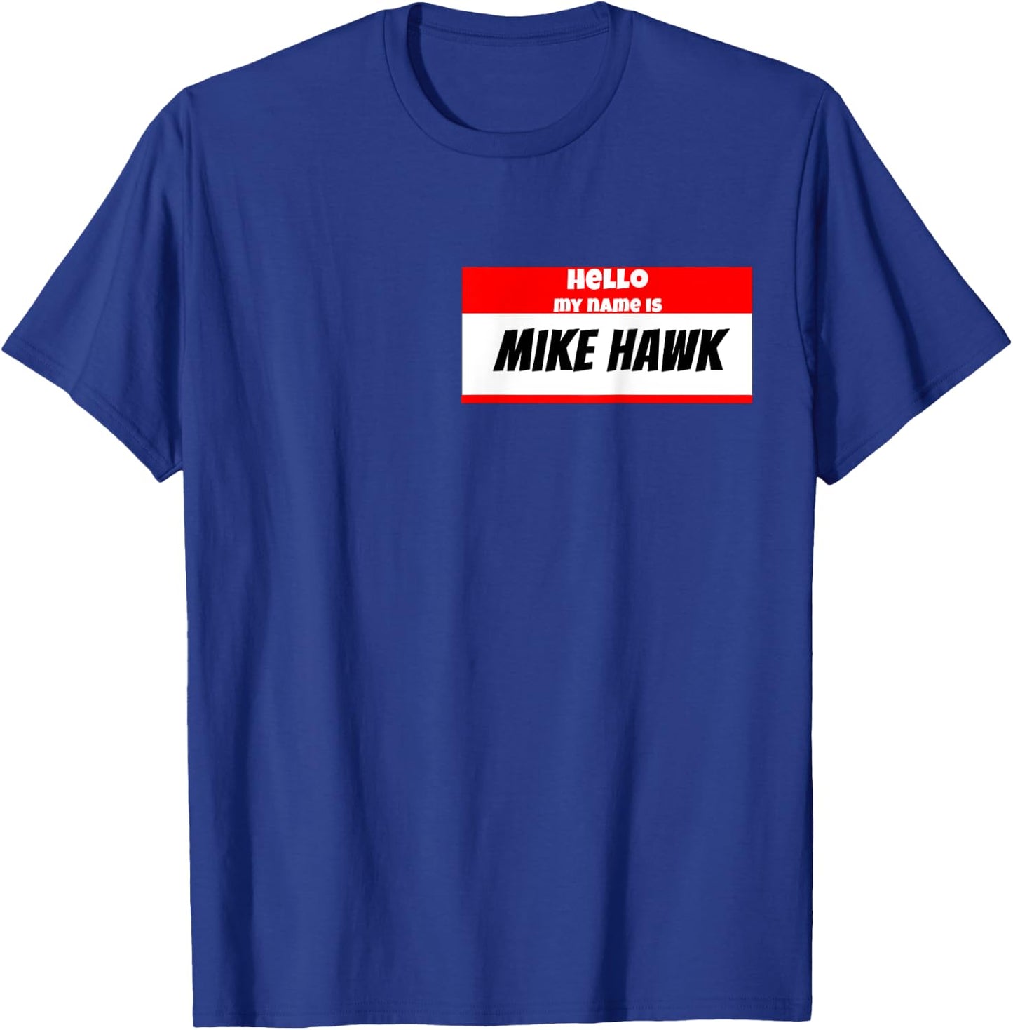 Funny Name tag " Mike Hawk " T-Shirt - T-Shirt | Royal