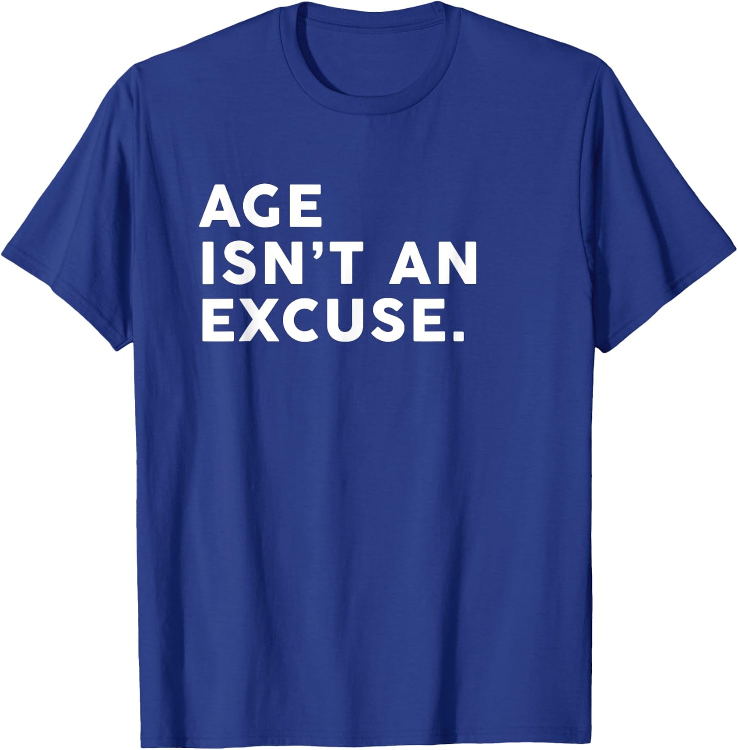 Age Isn't An Excuse Funny Fitness Women Who Lift T-Shirt - T-Shirt | Royal
