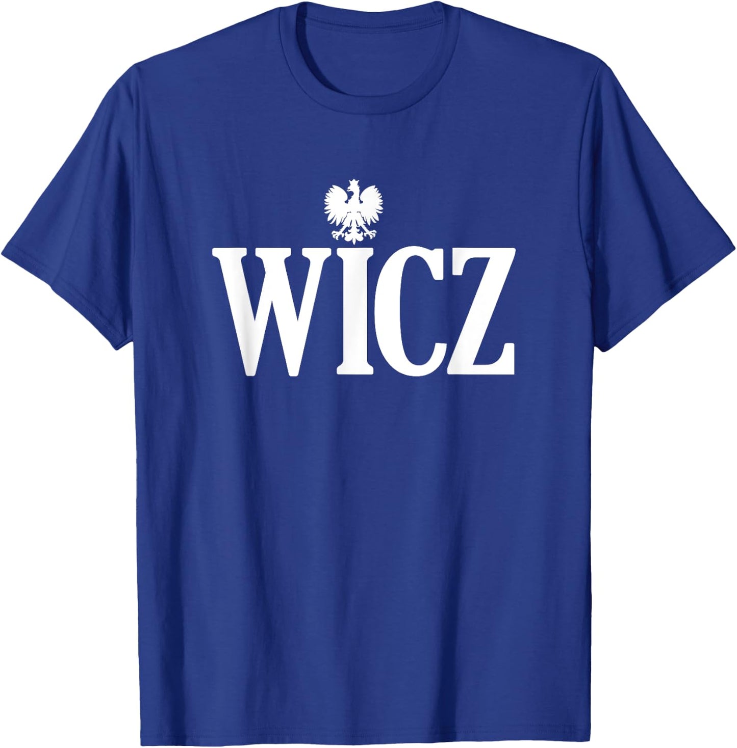 WICZ Polish Surname Ending Polish Last Name Dyngus Day T-Shirt - T-Shirt | Royal