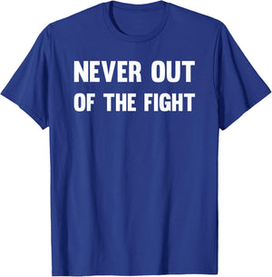 Never Out of The Fight Motivational Workout Fitness Sports T-Shirt - T-Shirt | Royal